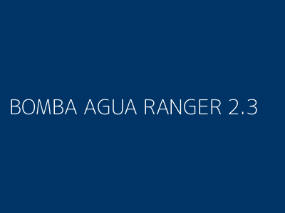 BOMBA AGUA RANGER 2.3